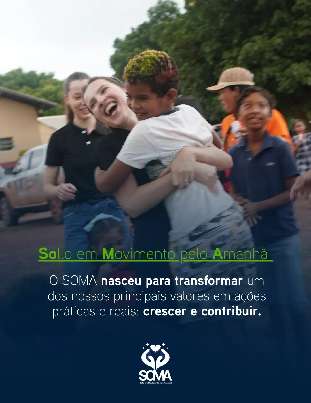 Sollo em Movimento pelo Amanhã: o SOMA nasceu para transformar um dos nossos principais valores em ações práticas e reais: crescer e contribuir.